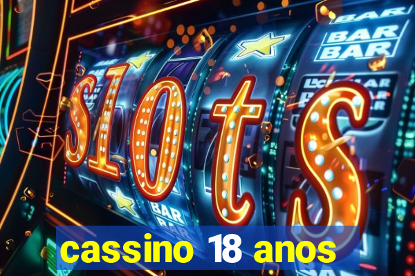 cassino 18 anos